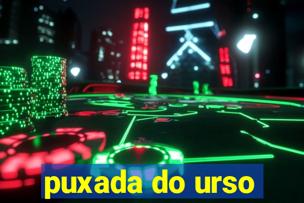 puxada do urso